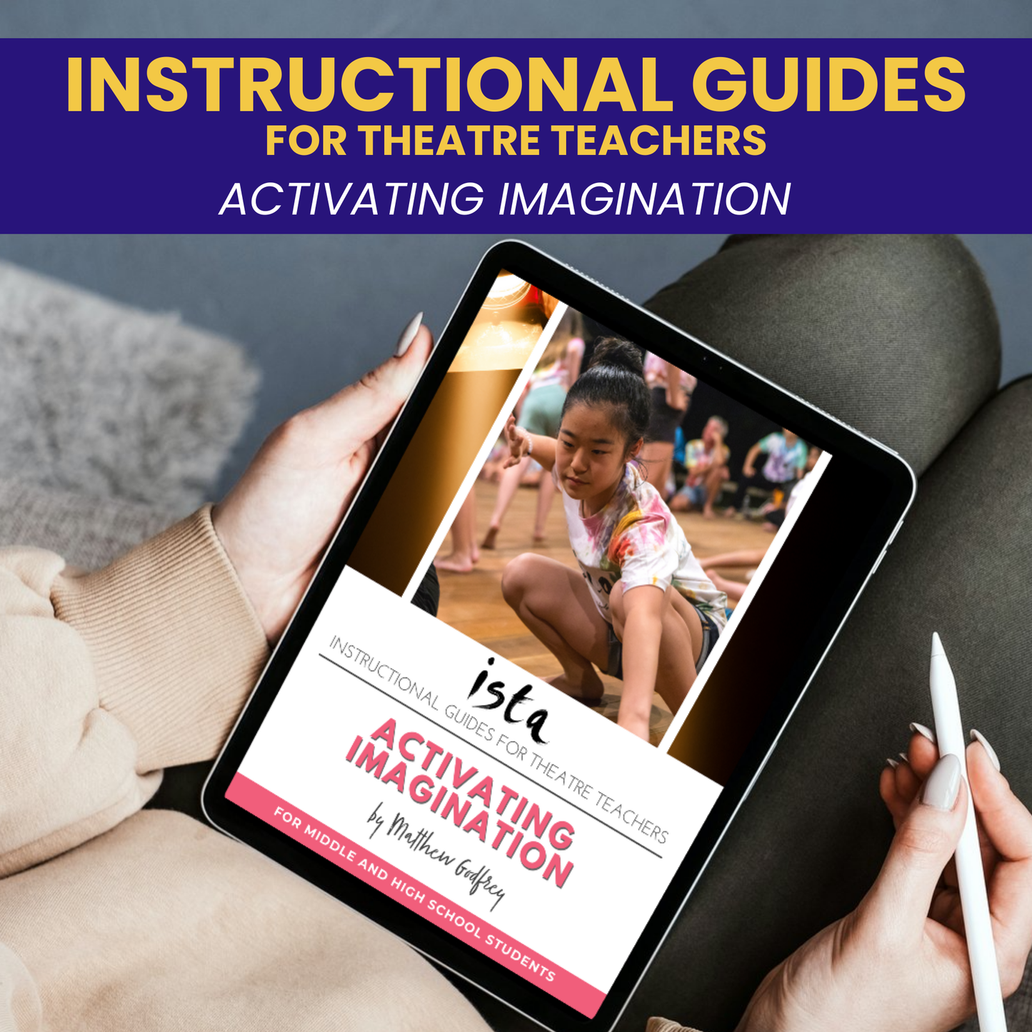 Digital instructional guides for theatre teachers: Activating imagination